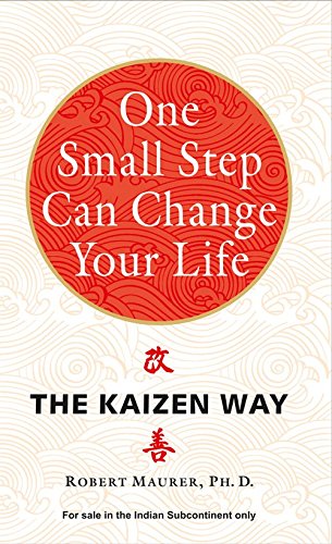 One Small Step Can Change Your Life: The Kaizen Way by Robert Maurer book cover