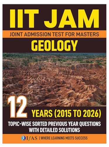 IIT JAM Geology PYQ Book 2027 | Previous Year Solved Papers 11 Years' (2015 to 2026) with Detailed Solutions | Best Seller PYQ for IIT JAM, CUET PG and GATE Geplogy Exams in India | IFAS Publications