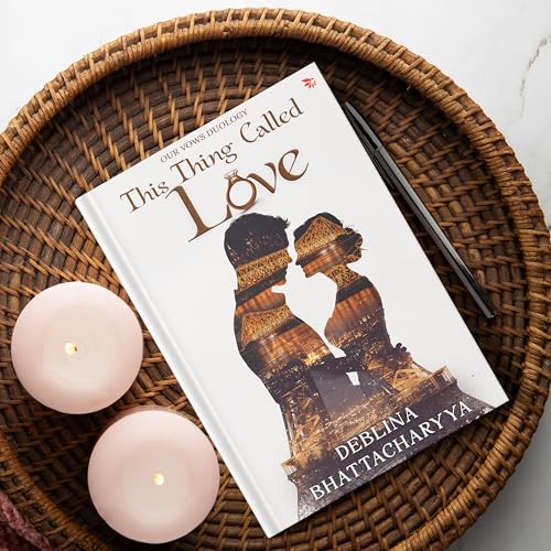 This Thing Called Love: A Modern Indian Love Story of Trust, Healing and Second Chances | Contemporary Indian Romance Fiction