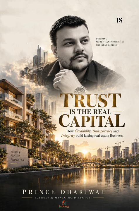 Trust Is the Real Capital: How Credibility, Transparency and Integrity Build Lasting Real Estate Business | Entrepreneurship, Leadership, Customer Trust & Sustainable Business Growth