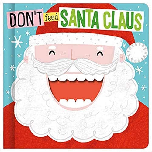 DONT FEED SANTA CLAUS (WITH CUT-OUT TEETH) book cover