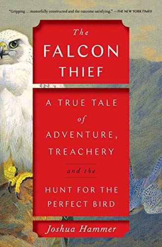 The Falcon Thief: A True Tale of Adventure, Treachery, and the Hunt for the Perfect Bird book cover