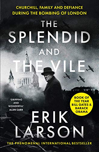The Splendid and the Vile : Churchill, Family and Defiance During the Bombing of London book cover