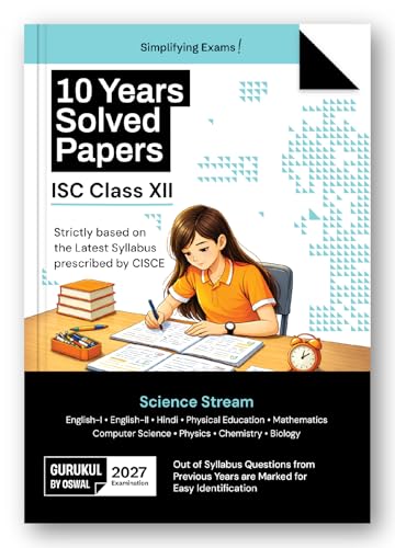 Gurukul by Oswal ISC Class 12 Science Stream 10 Years Solved Papers for 2027 Exam | Yearwise Board Papers 2016–2026 | Eng I & II, Hindi, Physics, Chemistry, Biology, Maths, Computer Science & Phy Edu