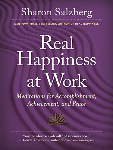 Real Happiness At Work: Meditations For Accomplishment, Achievement, And Peace book cover