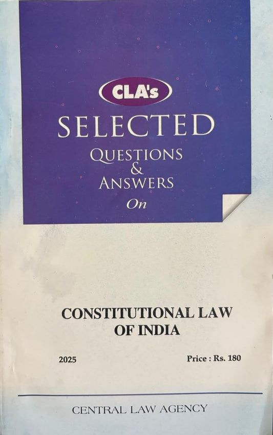 CLA’s Selected Questions and Answers on constitutional law of India ( 2025 )