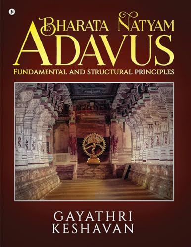 Bharata Natyam Adavus : Fundamental and Structural Principles