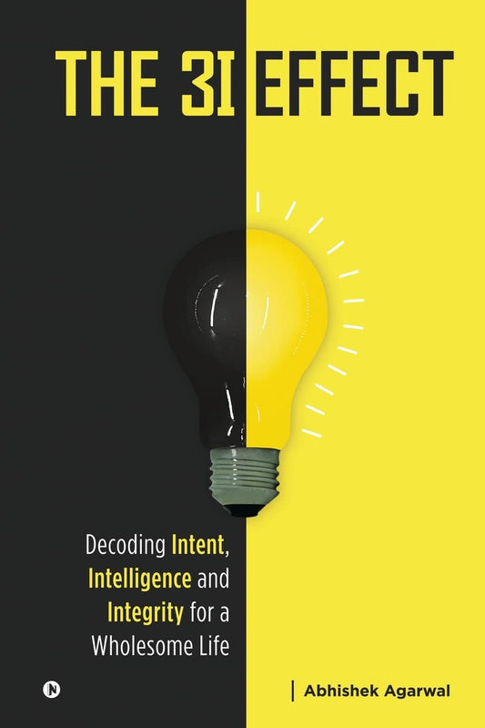 The 3I Effect: Decoding Intent, Intelligence and Integrity for a Wholesome Life