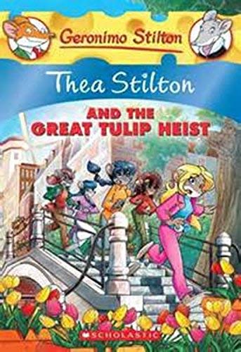 Thea Stilton: Thea Stilton and the Great Tulip Heist by Geronimo Stilton book cover