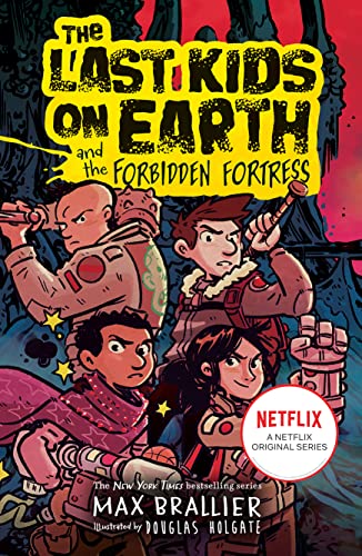 The Last Kids on Earth—THE LAST KIDS ON EARTH AND THE FORBIDDEN FORTRESS book cover