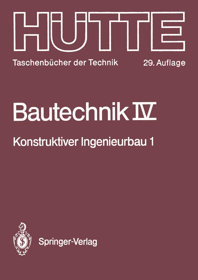 Bautechnik: Konstruktiver Ingenieurbau 1: Statik: 4 (Hütte - Taschenbücher der Technik)