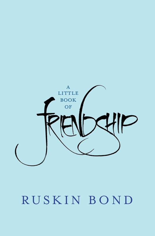 A Little Book of Friendship by Ruskin Bond book cover