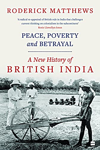 Peace, Povery and Betrayal: A New History of British India book cover