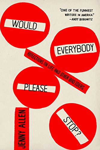Would Everybody Please Stop?: Reflections on Life and Other Bad Ideas book cover