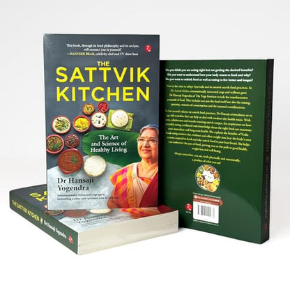The Sattvik Kitchen: The Art and Science of Healthy Living