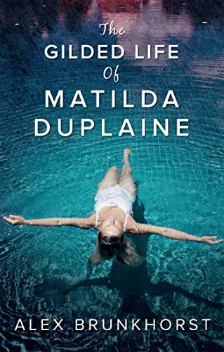 THE GILDED LIFE OF MATILDA DUPLAINE book cover