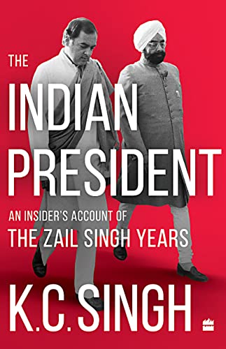 The Indian President: An Insider’s Account of the Zail Singh Years (1982-87) book cover