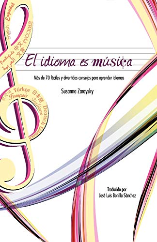El Idioma Es Musica: Mas de 70 Faciles y Divertidos Consejos Para Aprender Idiomas book cover