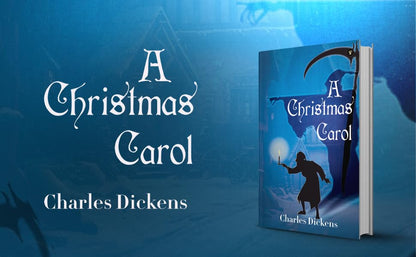 A Christmas Carol (The Essential Unabridged Edition of a Timeless Classic)