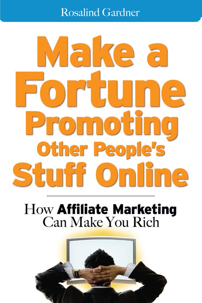 Make a Fortune Promoting Other Peoples Stuff Online book cover