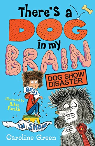 Theres a Dog in My Brain: Dog Show Disaster book cover