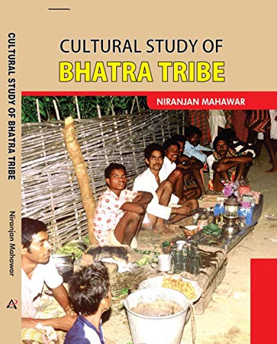CULTURAL STUDY OF BHATRA TRIBE book cover