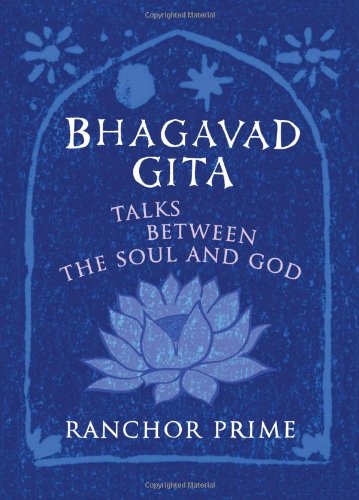 Bhagavad Gita: Talks Between the Soul and God by Ranchor Prime book cover