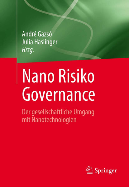 Nano Risiko Governance: Der gesellschaftliche Umgang mit Nanotechnologien