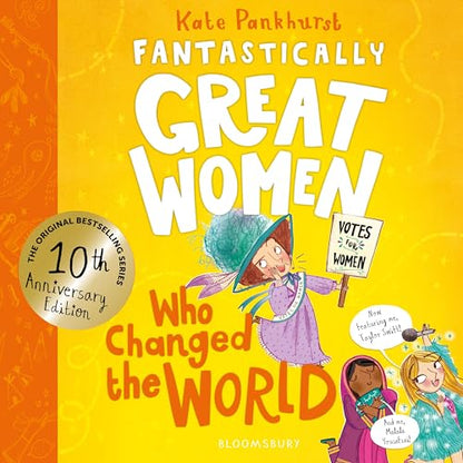 Fantastically Great Women Who Changed The World: Celebrating 10 years of the inspiring classic – with new bonus content! (FGW Anniversary Editions)