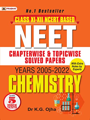 NEET Chapter-Wise & Topic-Wise Solved Papers: Chemistry by Dr Sunita & Dr K G Ojha