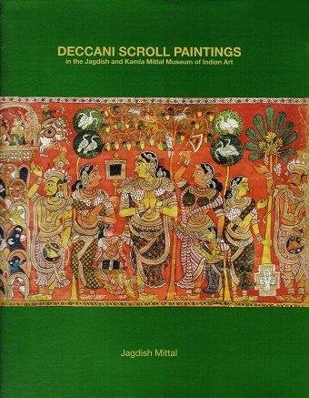 Deccani Scroll Paintings in the Jagdish and Kamla Mittal Museum of Indian Art book cover
