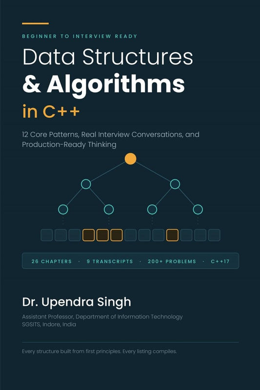 Data Structures and Algorithms in C++: Data Structures & Algorithms in C++ 12 Core Patterns, Real Interview Conversations, and Production-Ready Thinking