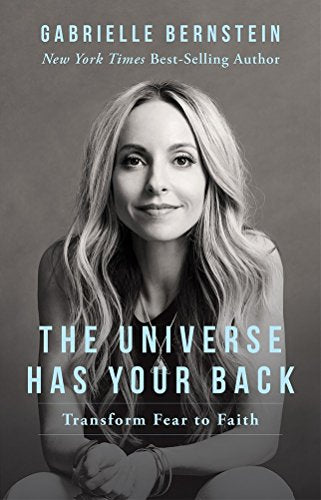The Universe Has Your Back: Transform Fear To Faith book cover