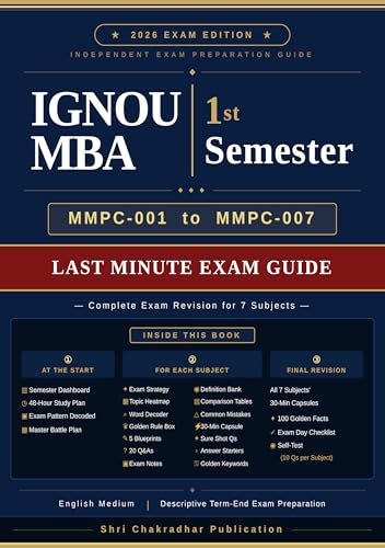 IGNOU MBA 1st Semester Last Minute Exam Guide Book - MMPC-001 to MMPC-007 - 35 Answer Blueprints, 140+ High-Probability Q&As, 30-Min Capsules: 1 (IGNOU MBA Last Minute Exam Guide Series)