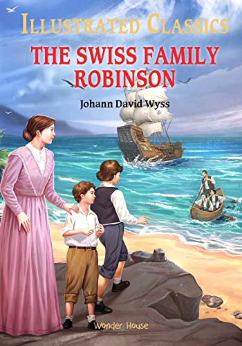 Illustrated Classics - The Swiss Family Robinson: Abridged Novels With Review Questions book cover