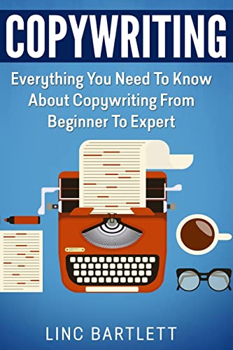 Copywriting: Everything You Need to Know about Copywriting from Beginner to Expert book cover