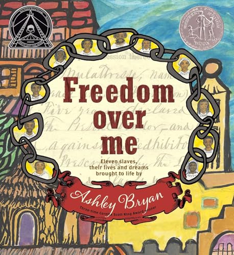 Freedom Over Me: Eleven Slaves, Their Lives and Dreams Brought to Life book cover