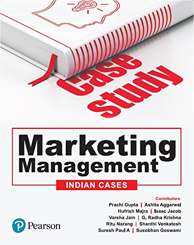 Marketing Management : Indian Cases | First Edition | By Pearson by Gupta Prachi (Author), Aggarwal Ashita (Author), Majra Hufrish (Author), Jacob Isaac (Author), Jain Varsha (Author), Krishna G.Radha (Author), Narang Ritu (Author), Venkatesh Shanthi (Author), Paul A Suresh (Author), Goswami Susobhan (Author) & 7 More book cover