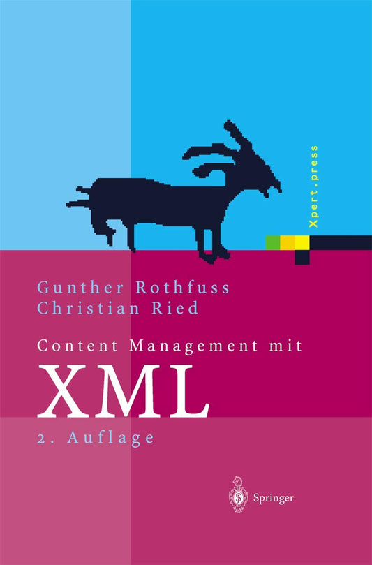 Content Management Mit Xml: Grundlagen Und Anwendungen (Xpert.press)