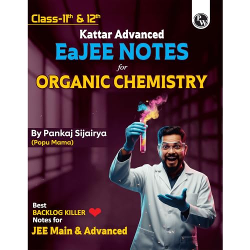 PW Class 11 & 12 Kattar Advanced EaJEE Handwritten Notes For Organic Chemistry By Pankaj Sijairya Sir For JEE Main & Advanced Exams | Complete Theory, PYQ with Detailed Solutions