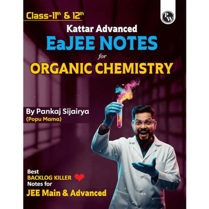 PW Class 11 & 12 Kattar Advanced EaJEE Handwritten Notes For Organic Chemistry By Pankaj Sijairya Sir For JEE Main & Advanced Exams | Complete Theory, PYQ with Detailed Solutions