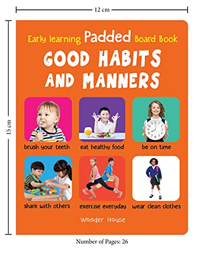 Early Learning Padded Board Book Of Good Habits And Manners For Kids | Ages 0–5 Years | Premium Paperback | Basic Hygiene | Kindness | Everyday Etiquette | Bright Pictures | Toddlers & Preschoolers