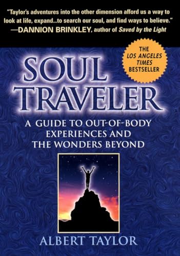Soul Traveler: A Guide to Out-Of-Body Experiences and the Wanders Beyond book cover