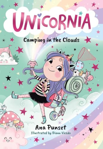 Unicornia: Camping in the Clouds: The bestselling illustrated magical unicorn series for ages 5–8, with themes of anxiety, first school trips and fear of the dark
