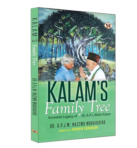 Kalam's Family Tree: Ancestral Legacy of Dr. A.P.J. Abdul Kalam by Dr. A. P. J. M. Nazema Maraikayar & Supriya Srinivasan