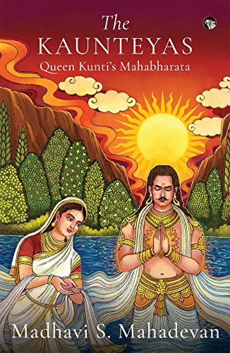 The Kaunteyas : Queen Kunti’s Mahabharata book cover
