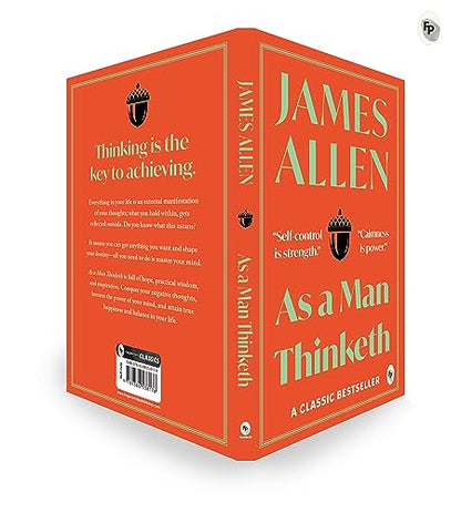 As A Man Thinketh By James Allen | Original Classic Edition | Timeless Self-Help Book | Success Mindset | Personal Growth | Power Of Positive Thought | Inspirational Philosophy | Premium Paperback