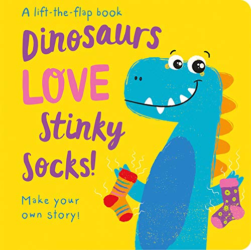 A LIFT THE FLAP BOOK: DINOSAURS LOVE STINKY SOCKS! book cover