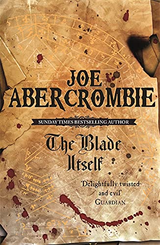 THE BLADE ITSELF: THE FIRST LAW TRILOGY BOOK 1: Book One by Joe Abercrombie (Author) book cover