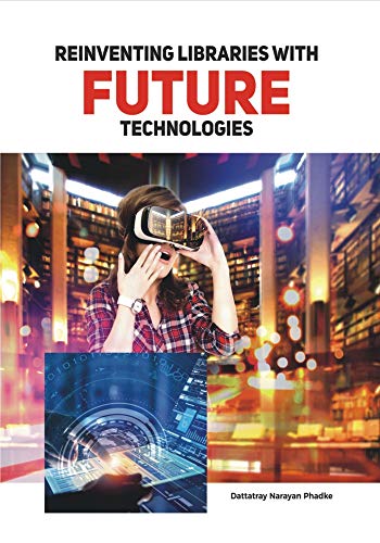 REINVENTING LIBRARIES WITH FUTURE TECHNOLOGIES
